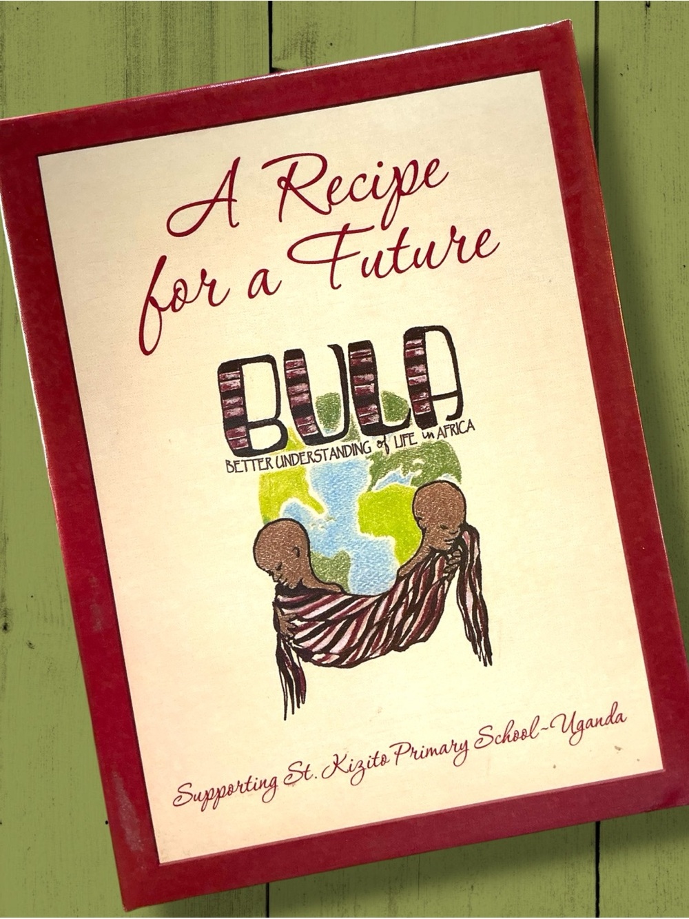 BULA “A Recipe for a Future” 2007 Cookbook Supporting School In Uganda Africa